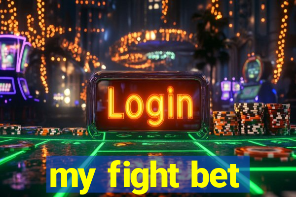 my fight bet